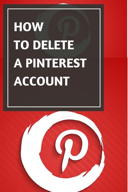 How To Delete Pinterest Account pinterest